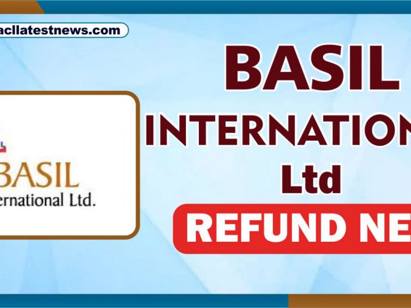 Basil International Ltd Refund News