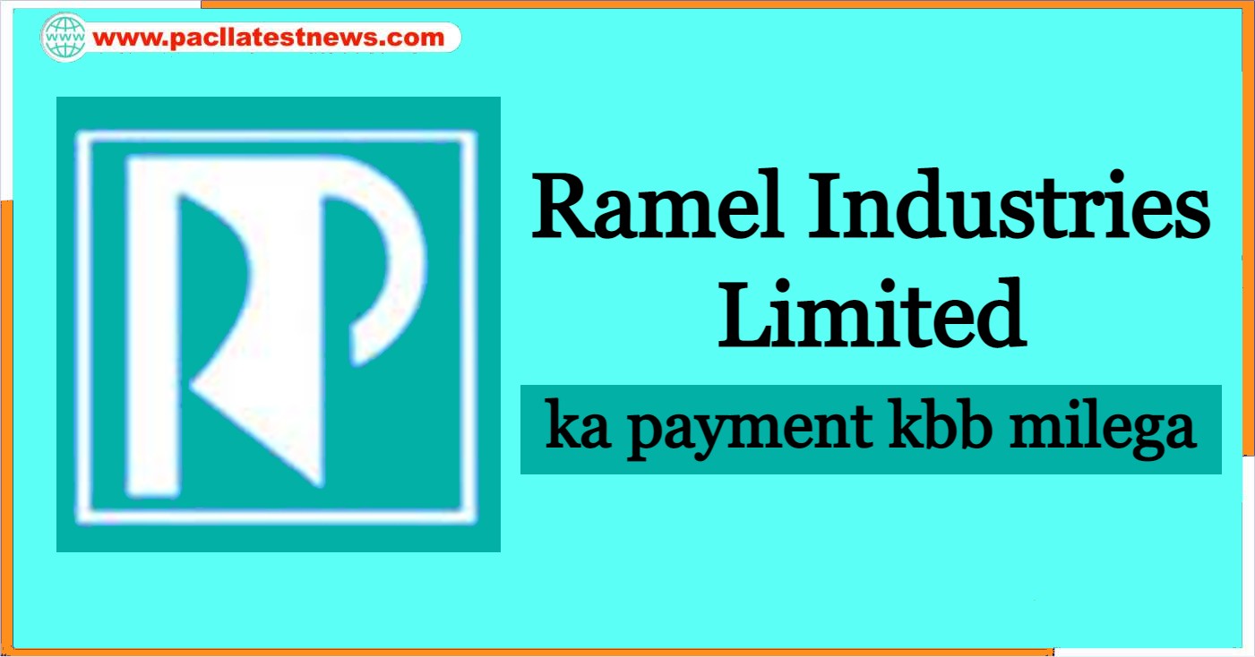 Ramel Industries Limited ka payment kbb milega