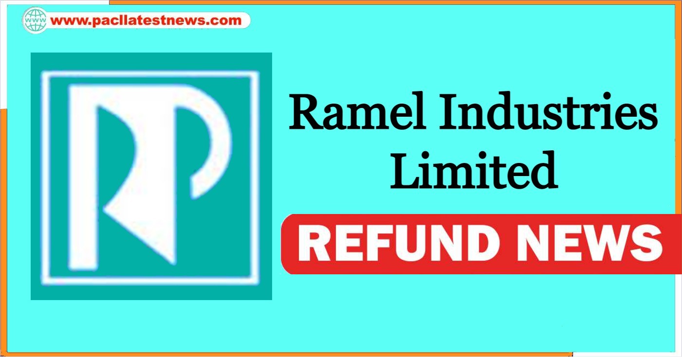 Ramel Industries Limited Refund News  