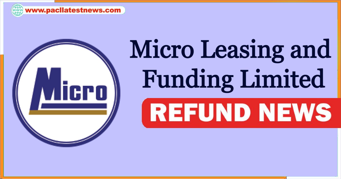 Micro Leasing and Funding Limited Refund News