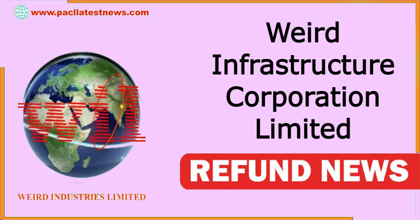 Weird Infrastructure Corporation Limited Refund News