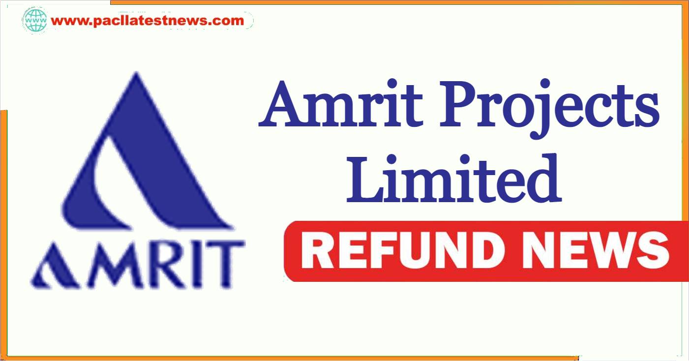 Amrit Projects Limited Refund News