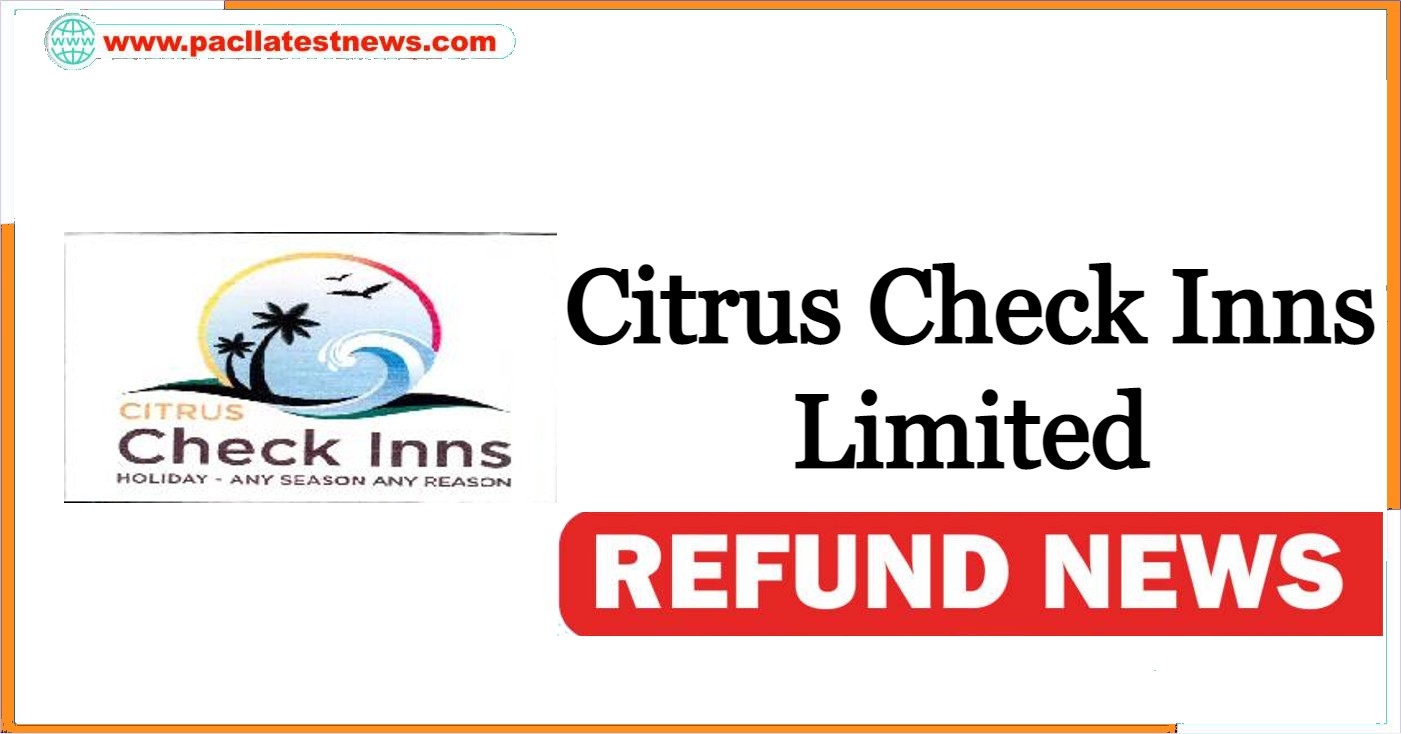 Citrus Check Inns Limited Refund News