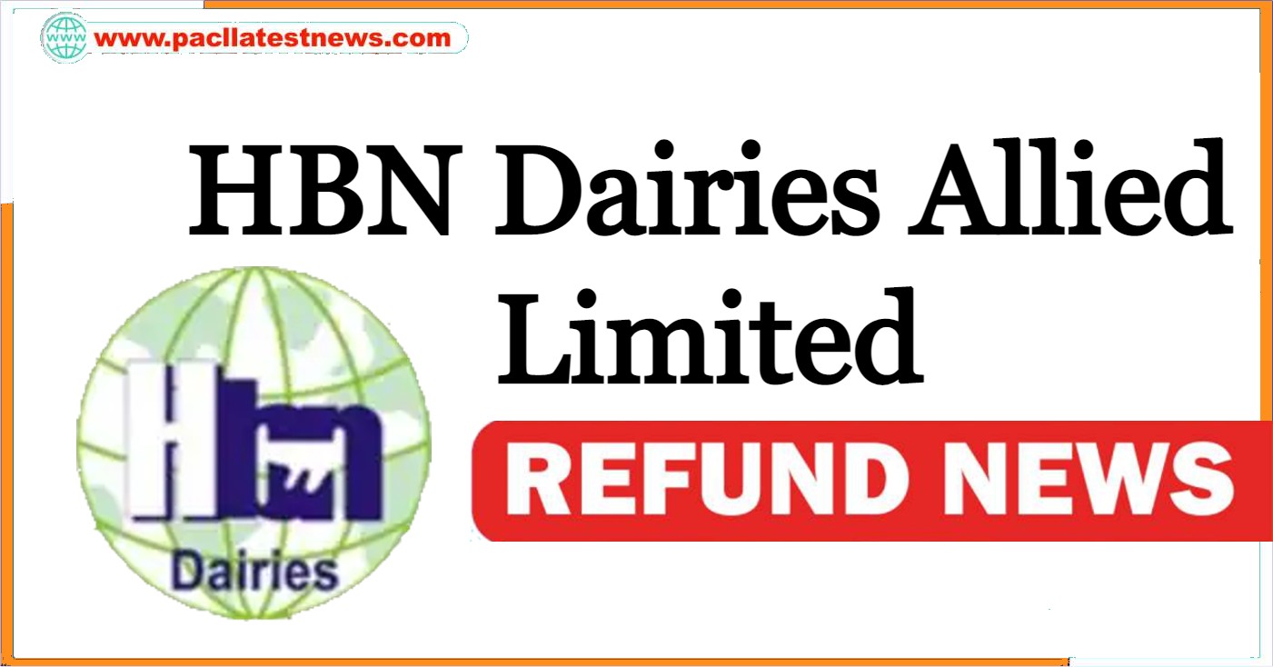 HBN Dairies Allied Limited Refund News
